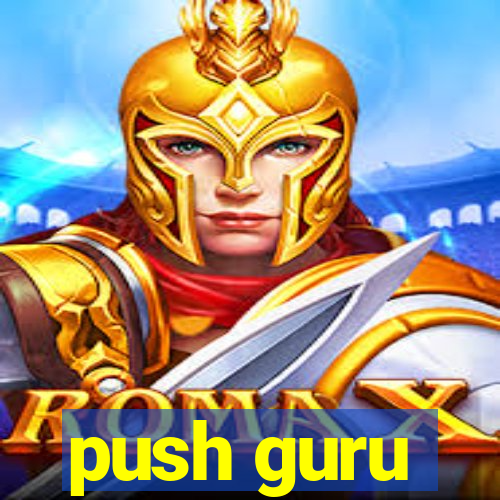 push guru